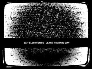 EXIT ELECTRONICS - LEARN THE HARD WAY CD